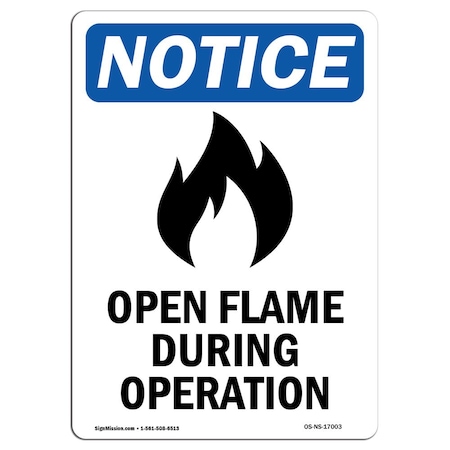Signmission OSHA Notice Sign, Open Flame During Operation With Symbol, 24in X 18in Decal, 18" W, 24" L, Portrait OS-NS-D-1824-V-17003